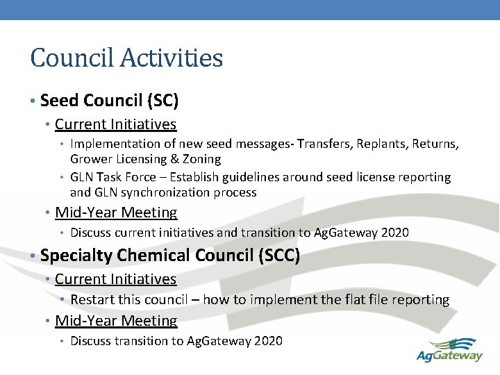 Council Activities • Seed Council (SC) • Current Initiatives • Implementation of new seed