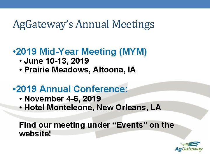 Ag. Gateway’s Annual Meetings • 2019 Mid-Year Meeting (MYM) • June 10 -13, 2019