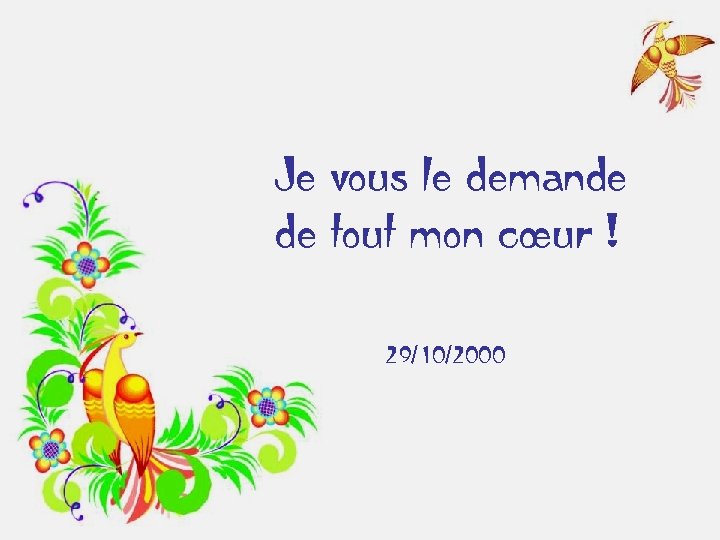 Je vous le demande de tout mon cœur ! 29/10/2000 