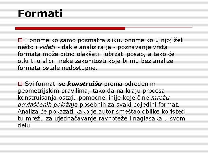 Formati o I onome ko samo posmatra sliku, onome ko u njoj želi nešto