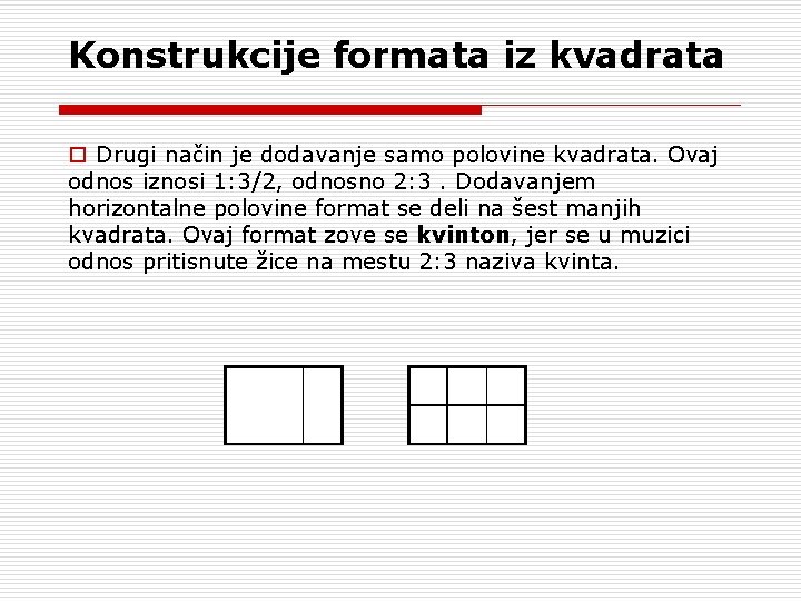 Konstrukcije formata iz kvadrata o Drugi način je dodavanje samo polovine kvadrata. Ovaj odnos