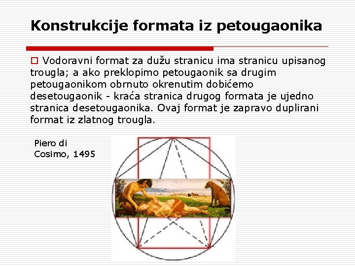 Konstrukcije formata iz petougaonika o Vodoravni format za dužu stranicu ima stranicu upisanog trougla;