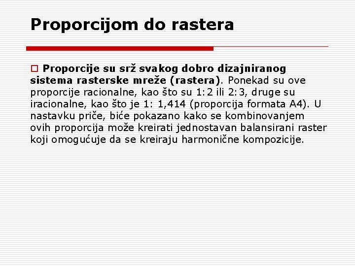 Proporcijom do rastera o Proporcije su srž svakog dobro dizajniranog sistema rasterske mreže (rastera).