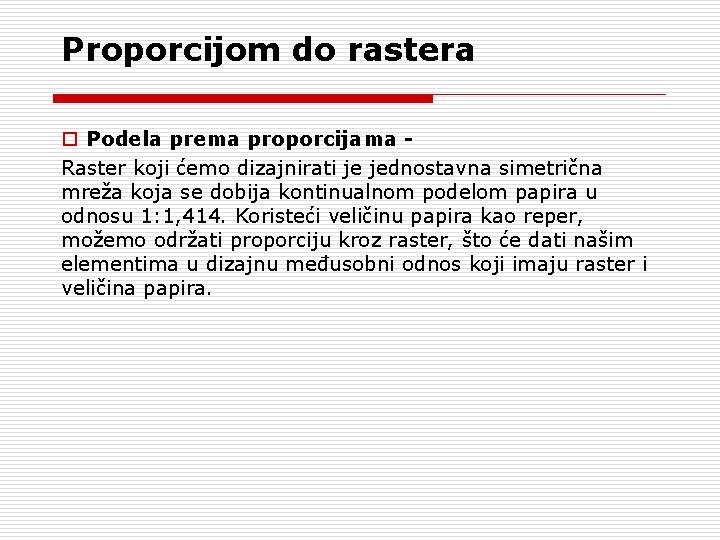 Proporcijom do rastera o Podela prema proporcijama Raster koji ćemo dizajnirati je jednostavna simetrična