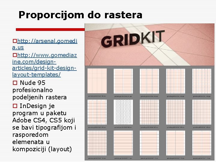 Proporcijom do rastera ohttp: //arsenal. gomedi a. us ohttp: //www. gomediaz ine. com/designarticles/grid-kit-designlayout-templates/ o