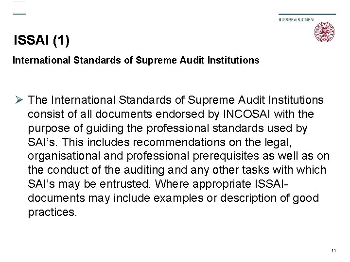 ISSAI (1) International Standards of Supreme Audit Institutions Ø The International Standards of Supreme