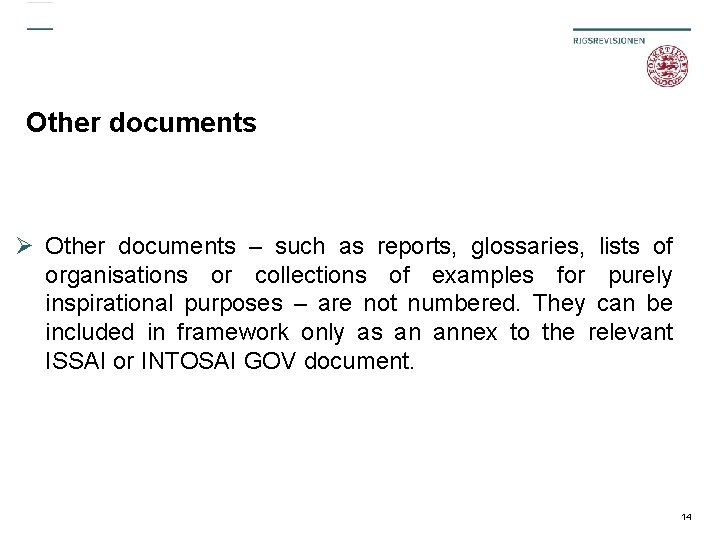 Other documents Ø Other documents – such as reports, glossaries, lists of organisations or