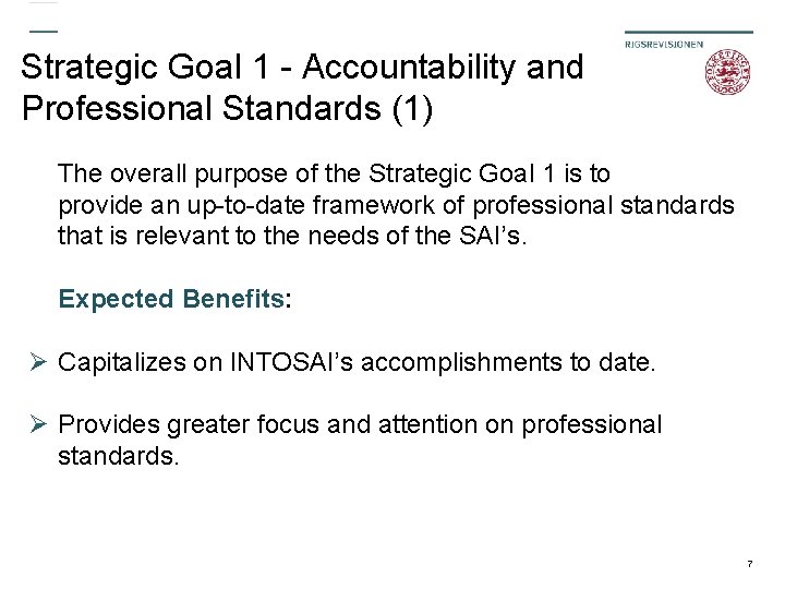 Strategic Goal 1 - Accountability and Professional Standards (1) The overall purpose of the