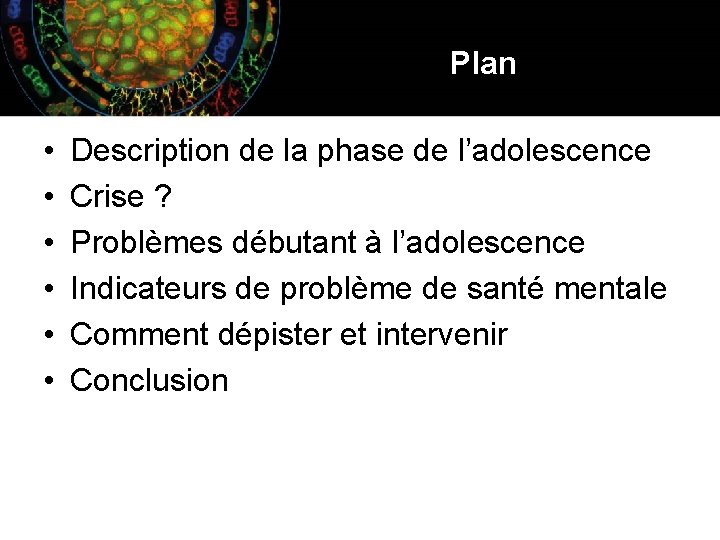Plan • • • Description de la phase de l’adolescence Crise ? Problèmes débutant