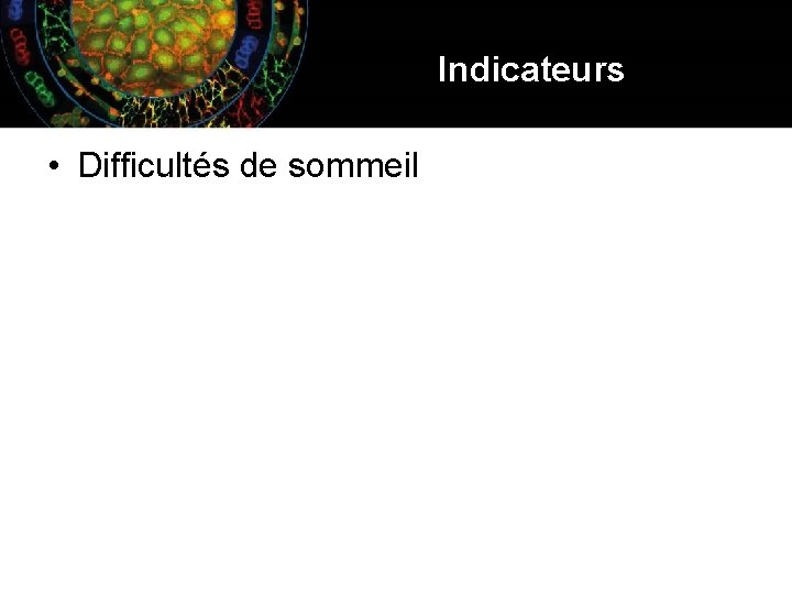 Indicateurs • Difficultés de sommeil 