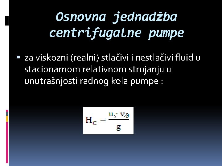Osnovna jednadžba centrifugalne pumpe za viskozni (realni) stlačivi i nestlačivi fluid u stacionarnom relativnom