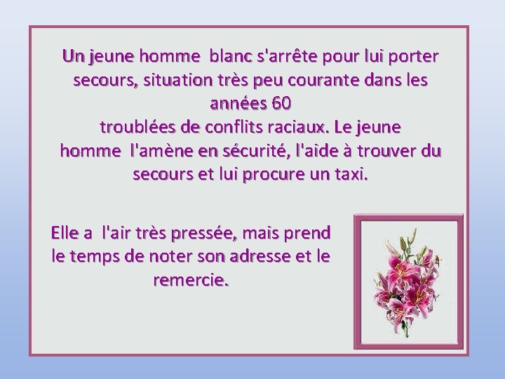 Un jeune homme blanc s'arrête pour lui porter secours, situation très peu courante dans Un jeune homme blanc s'arrête pour lui porter secours, situation très peu courante dans
