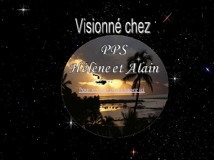 Pour en voir plus cliquez ici Pour en voir plus cliquez ici