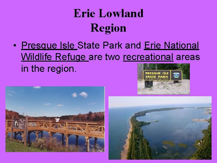 Erie Lowland Region • Presque Isle State Park and Erie National Wildlife Refuge are