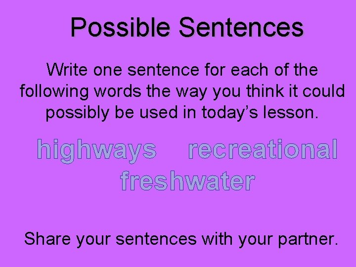 Possible Sentences Write one sentence for each of the following words the way you