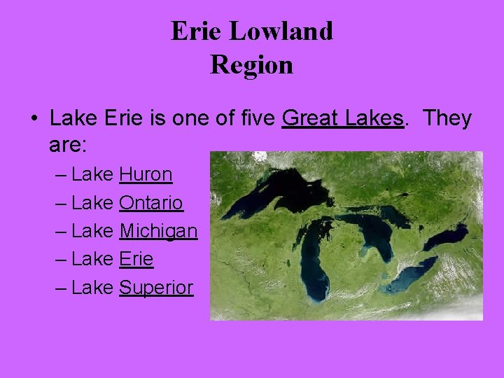 Erie Lowland Region • Lake Erie is one of five Great Lakes. They are: