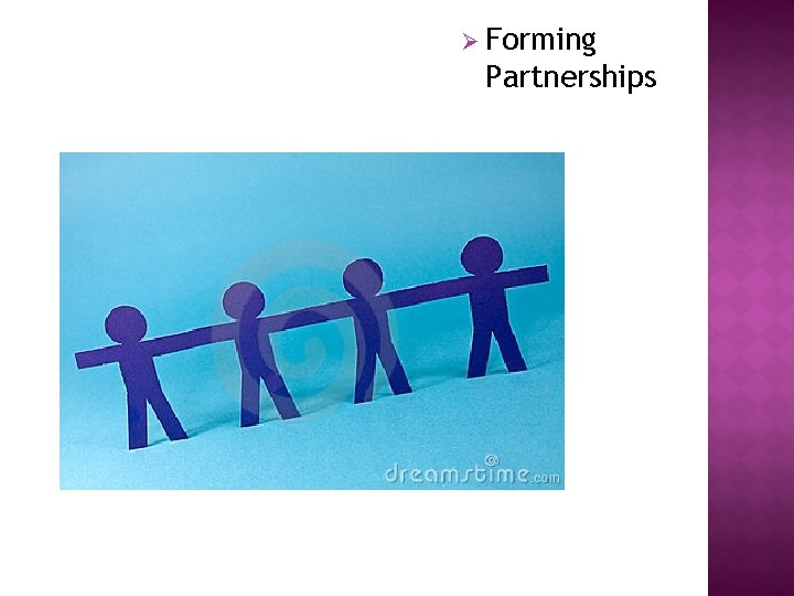 Ø Forming Partnerships 