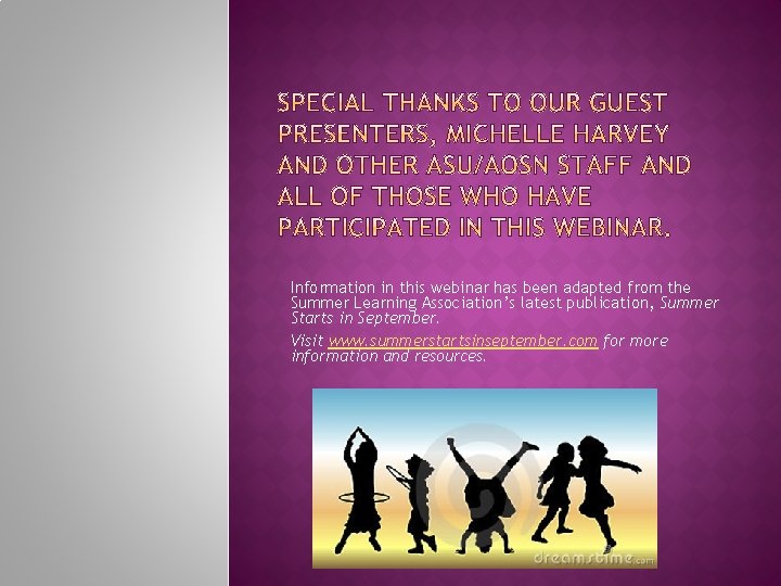 Information in this webinar has been adapted from the Summer Learning Association’s latest publication,