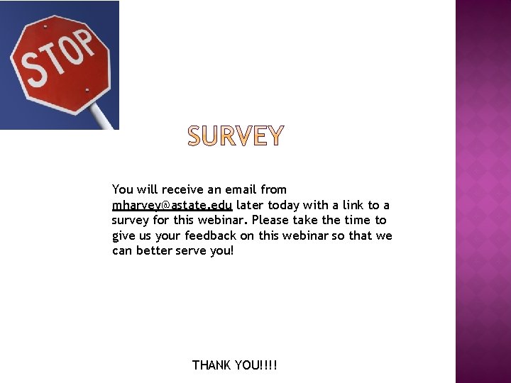 You will receive an email from mharvey@astate. edu later today with a link to