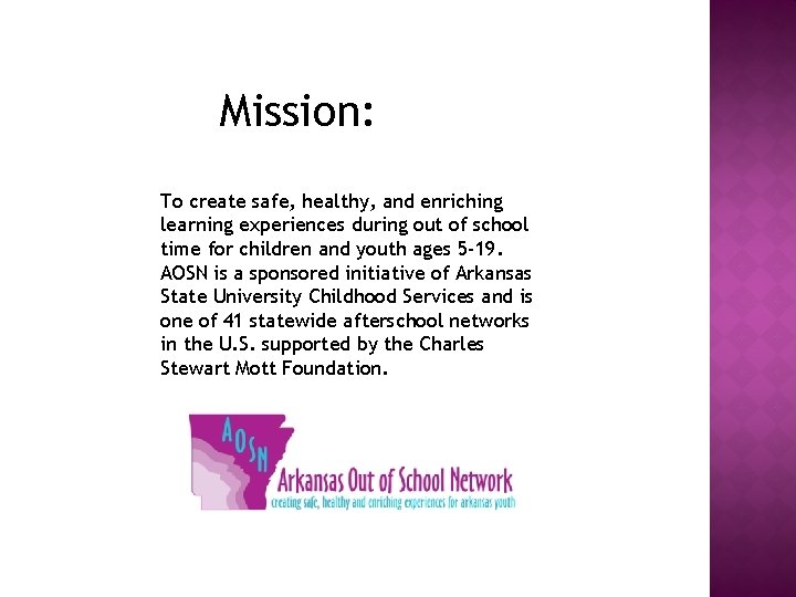 Mission: To create safe, healthy, and enriching learning experiences during out of school time