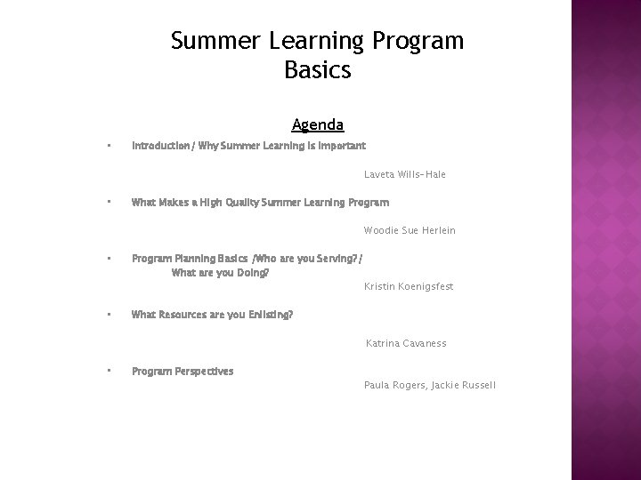 Summer Learning Program Basics Agenda • Introduction/ Why Summer Learning is Important Laveta Wills-Hale