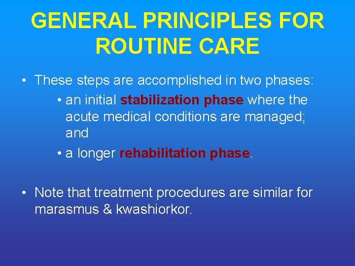 GENERAL PRINCIPLES FOR ROUTINE CARE • These steps are accomplished in two phases: •