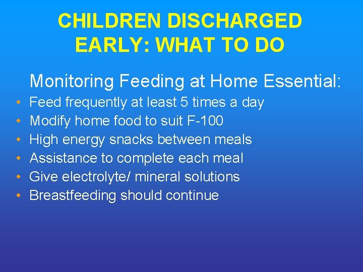 CHILDREN DISCHARGED EARLY: WHAT TO DO Monitoring Feeding at Home Essential: • • •