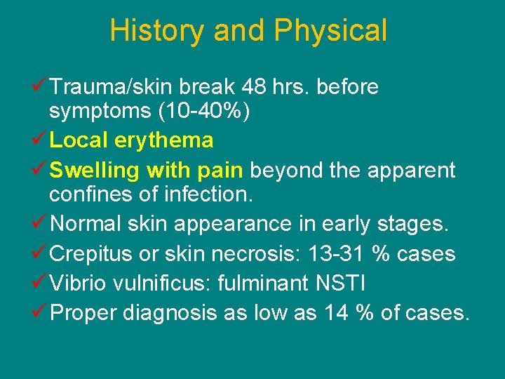 History and Physical ü Trauma/skin break 48 hrs. before symptoms (10 -40%) ü Local