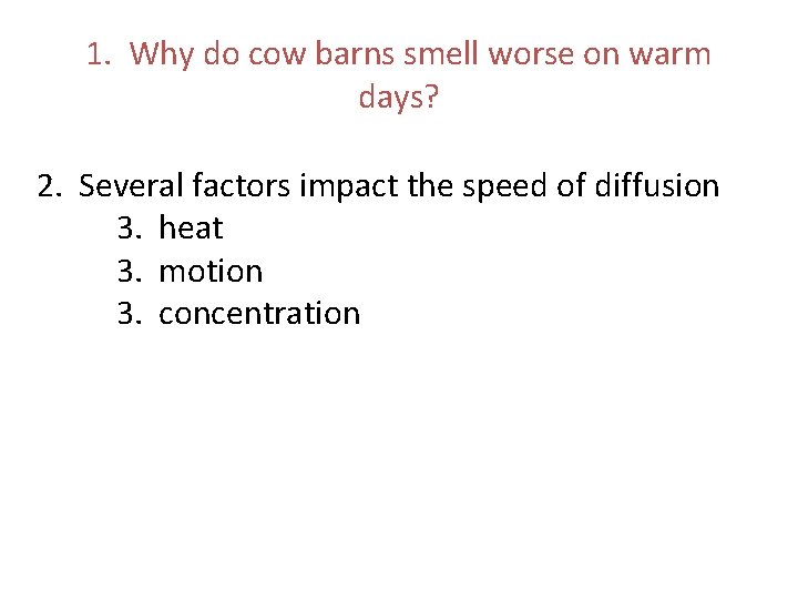 1. Why do cow barns smell worse on warm days? 2. Several factors impact