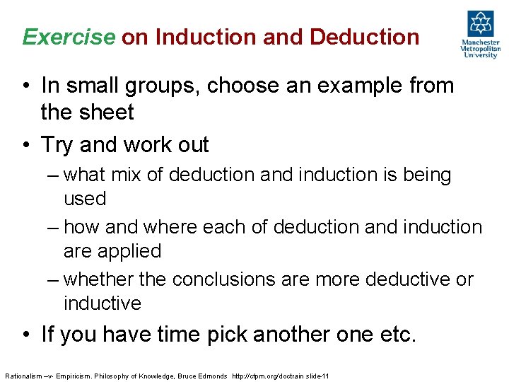 Exercise on Induction and Deduction • In small groups, choose an example from the