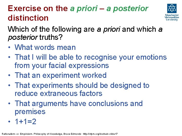 Exercise on the a priori – a posterior distinction Which of the following are