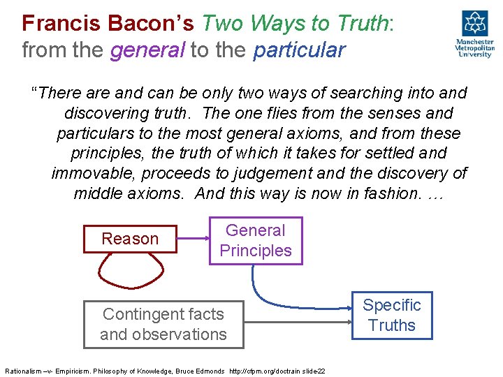 Francis Bacon’s Two Ways to Truth: from the general to the particular “There and