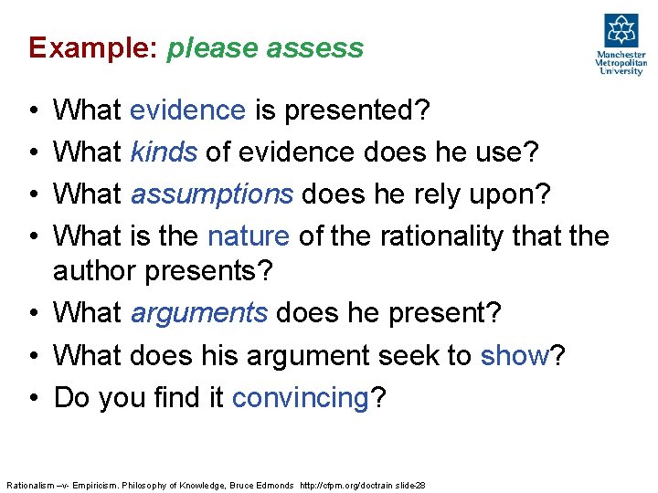 Example: please assess • • What evidence is presented? What kinds of evidence does