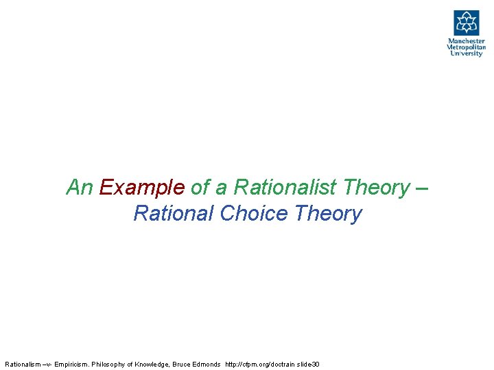 An Example of a Rationalist Theory – Rational Choice Theory Rationalism –v- Empiricism. Philosophy