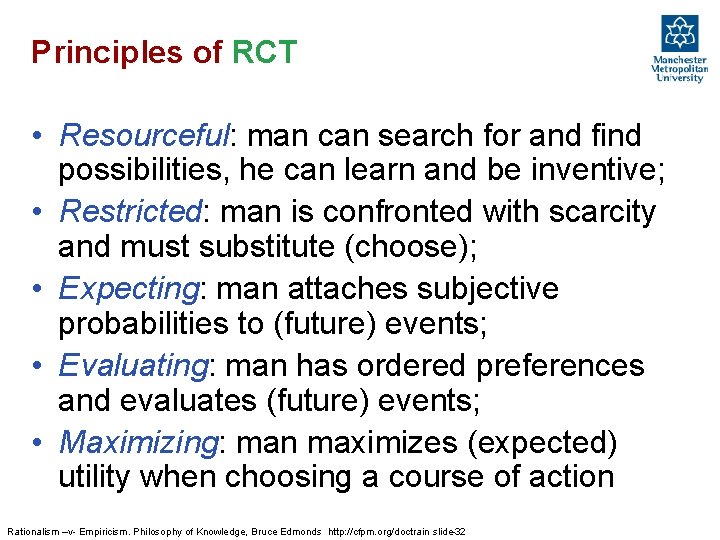 Principles of RCT • Resourceful: man can search for and find possibilities, he can