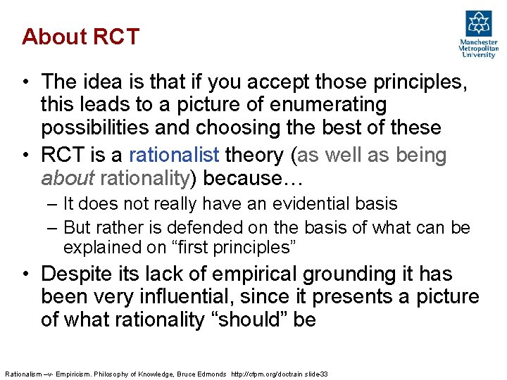 About RCT • The idea is that if you accept those principles, this leads