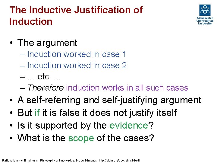 The Inductive Justification of Induction • The argument – Induction worked in case 1