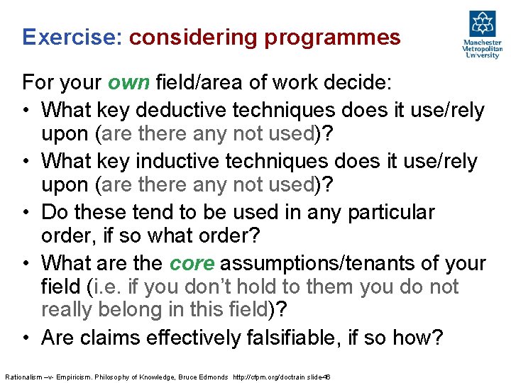 Exercise: considering programmes For your own field/area of work decide: • What key deductive