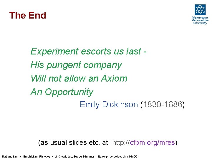 The End Experiment escorts us last His pungent company Will not allow an Axiom