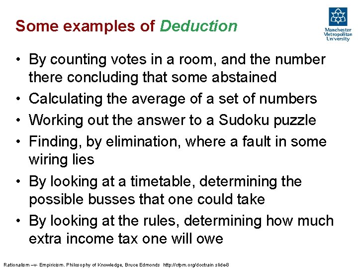 Some examples of Deduction • By counting votes in a room, and the number