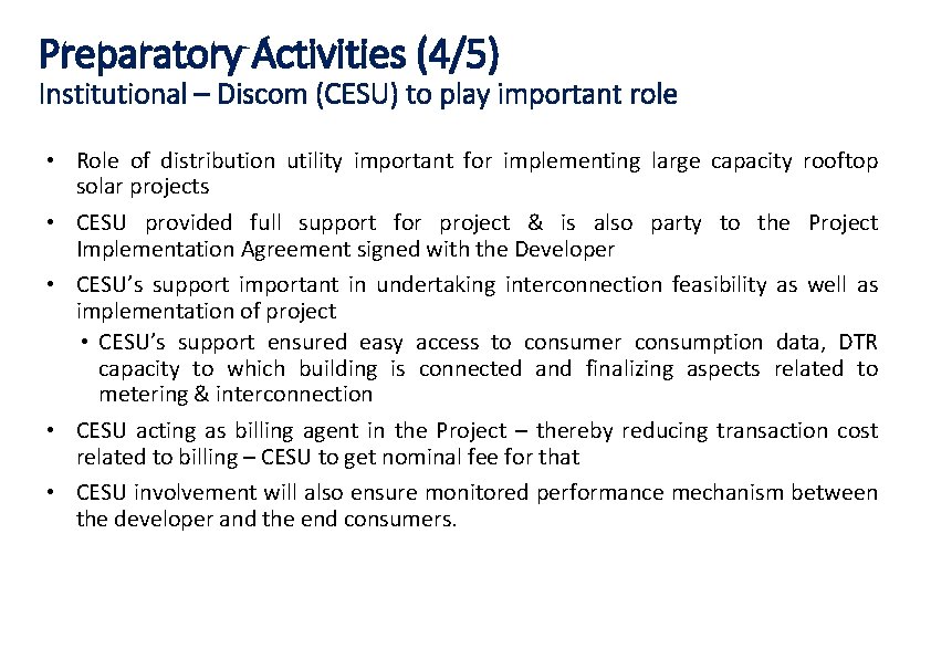 Preparatory Activities (4/5) Institutional – Discom (CESU) to play important role • Role of Preparatory Activities (4/5) Institutional – Discom (CESU) to play important role • Role of