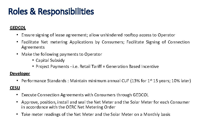 Roles & Responsibilities GEDCOL • Ensure signing of lease agreement; allow unhindered rooftop access Roles & Responsibilities GEDCOL • Ensure signing of lease agreement; allow unhindered rooftop access
