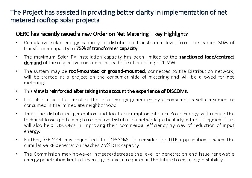The Project has assisted in providing better clarity in implementation of net metered rooftop The Project has assisted in providing better clarity in implementation of net metered rooftop