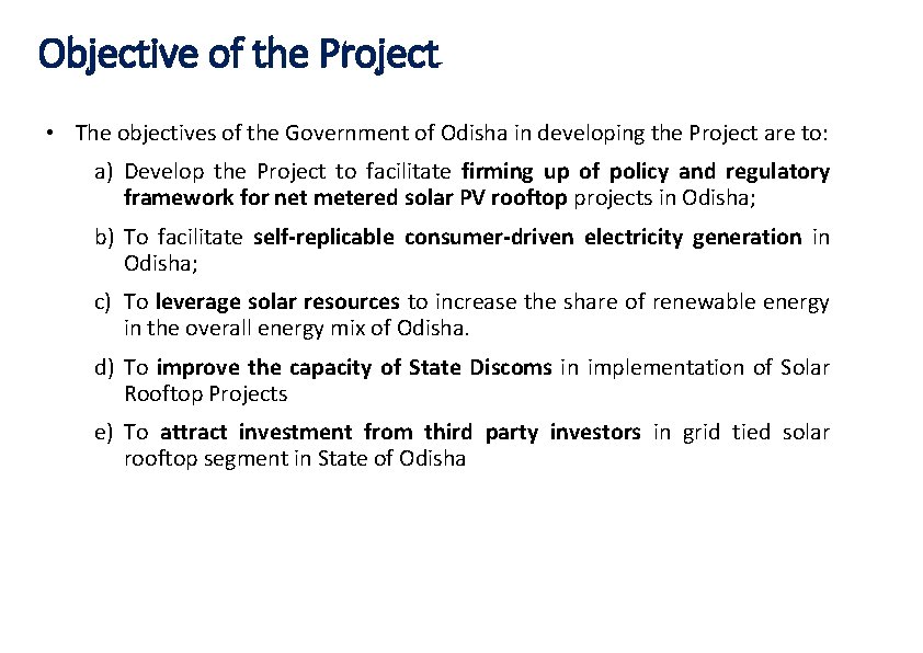 Objective of the Project • The objectives of the Government of Odisha in developing Objective of the Project • The objectives of the Government of Odisha in developing