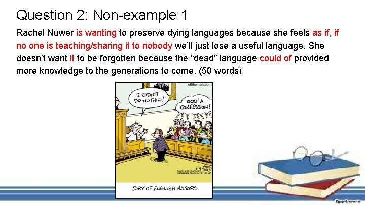 Question 2: Non-example 1 Rachel Nuwer is wanting to preserve dying languages because she