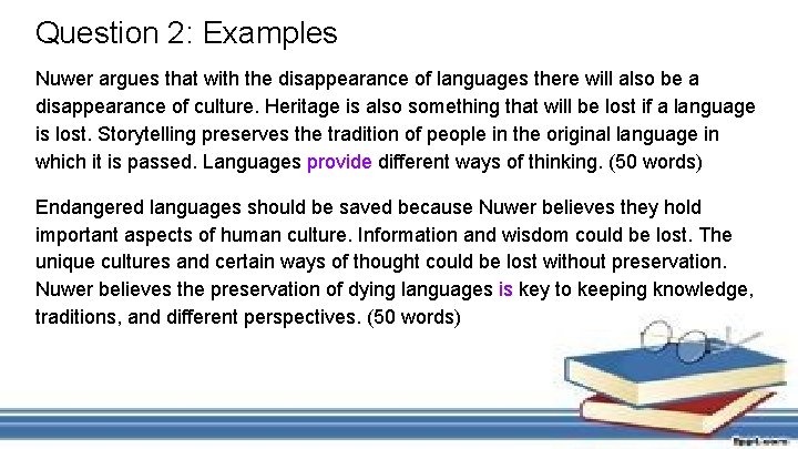 Question 2: Examples Nuwer argues that with the disappearance of languages there will also