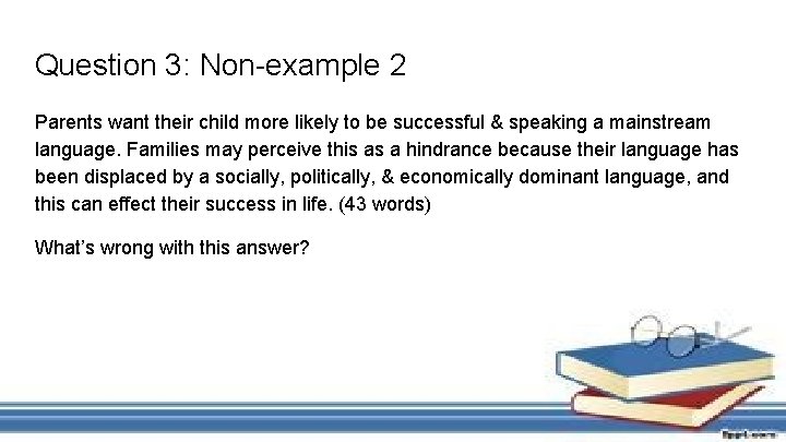 Question 3: Non-example 2 Parents want their child more likely to be successful &