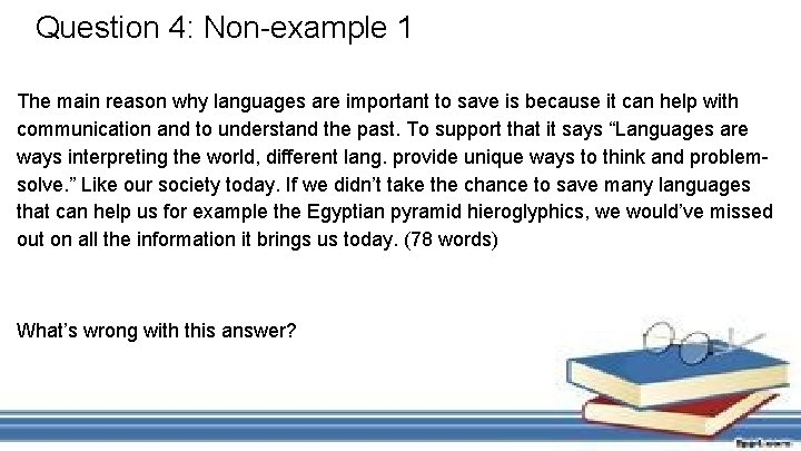 Question 4: Non-example 1 The main reason why languages are important to save is
