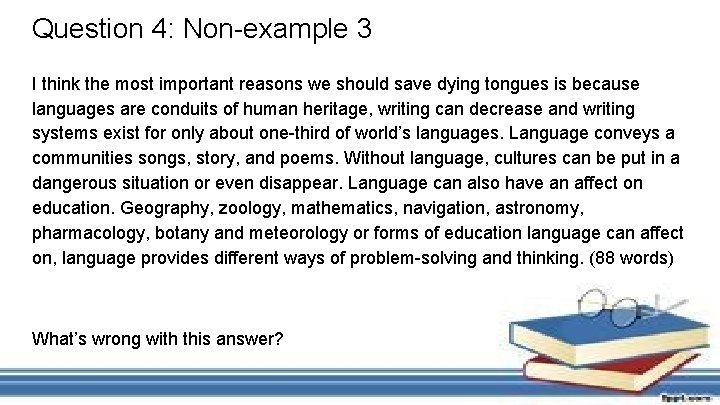 Question 4: Non-example 3 I think the most important reasons we should save dying