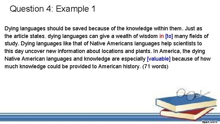 Question 4: Example 1 Dying languages should be saved because of the knowledge within